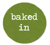 Baked In